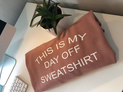 This Is my Day Off Sweatshirt